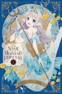 In the Name of the Mermaid Princess Volume 1